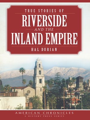 cover image of True Stories of Riverside and the Inland Empire